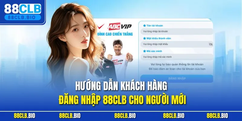 Hướng dẫn khách hàng đăng nhập 88CLB cho người mới