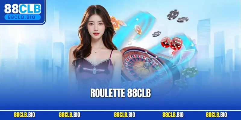 Roulette 88CLB – Quay Càng Nhiều, Trúng Thưởng Càng Lớn 2025
