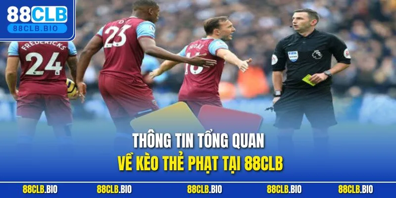 Thông tin tổng quan về kèo thẻ phạt tại 88CLB